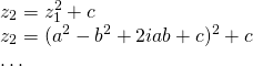 \[ \begin{array}{ll} z_2=z_1^2+c \\ z_2=(a^2-b^2+2iab+c)^2+c \\ \dots \end{array} \]